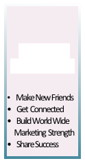 &#10;&#10;&#10;Join Our Community&#10;&#10;&#10;    Make New Friends&#10;    Get  Connected&#10;    Build World Wide                                                       &#10;      Marketing  Strength&#10;    Share Success